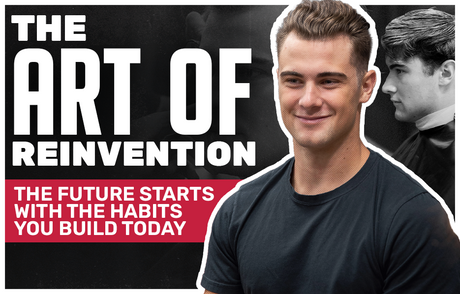 The Art of Reinvention: The Future Starts with the Habits You Build Today