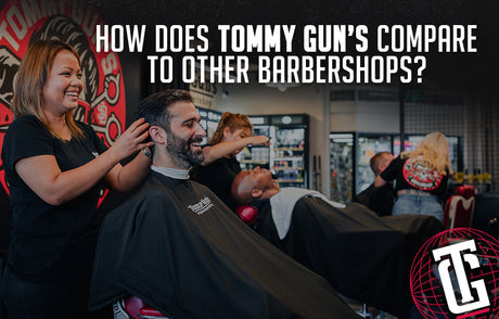 How Does Tommy Gun's Compare to Other Barbershops?