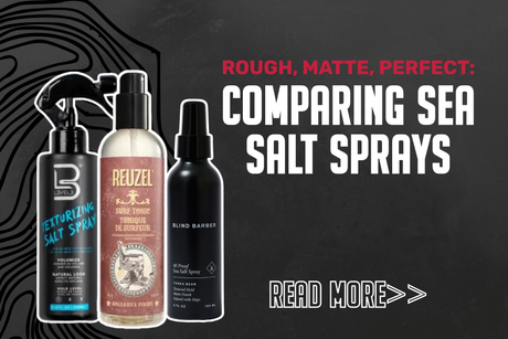 Rough, Matte, Perfect: Comparing Men’s Sea Salt Sprays