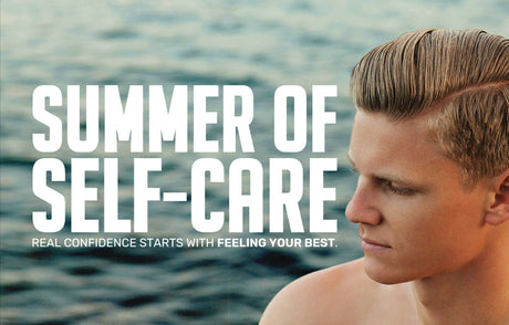 The Summer of Self-Care: Feel Good, Look Sharp, Stay Fresh