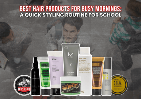 The Best Hair Products for Busy Mornings: A Quick Styling Routine for School